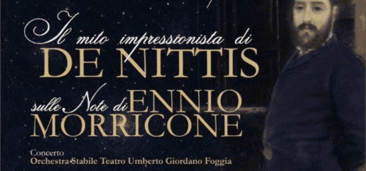 180 anni Giuseppe De Nittis: domani le musiche di Morricone a Barletta | Puglia.com
